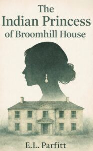 The Indian Princess of Broomhill House